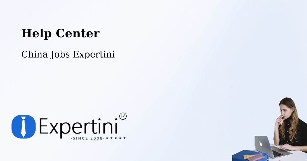Help Center – Fuzhou - China Jobs Expertini